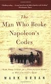 The Man Who Broke Napoleon's Codes