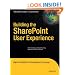 Building the SharePoint User Experience (Expert's Voice in Sharepoint)