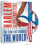 Harlem Globetrotters - The Team That Changed the World
