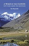 A walk in the clouds : fifty years among the mountains