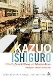 Kazuo Ishiguro : contemporary critical perspectives