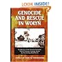 Genocide and Rescue in Wolyn: Recollections of the Ukrainian Nationalist Ethnic Cleansing Campaign Against the Poles During World War II