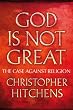 God is Not Great: The Case Against Religion