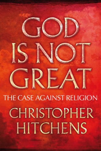 God Is Not Great: The Case Against Religion