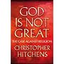 God Is Not Great: The Case Against Religion
