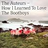 How I Learned to Love the Bootboys