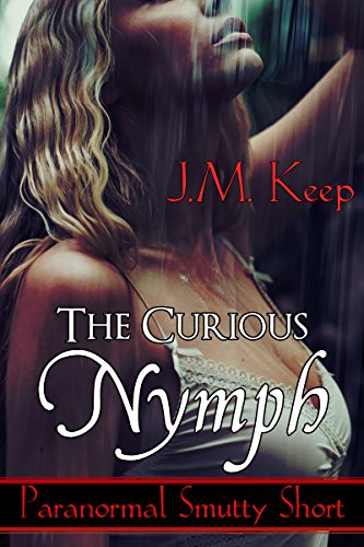 The Curious Nymph: Paranormal Smutty Short