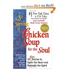 A 3rd Serving of Chicken Soup for the Soul: 101 More Stories to Open the Heart and Rekindle the Spirit (Chicken Soup for the Soul (Paperback Health Communications))
