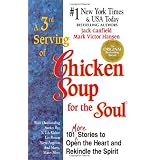 A3rdServingofChickenSoupfortheSoul:101MoreStoriestoOpentheHeartandRekindletheSpirit