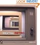 Digital Retro: The Evolution and Design of the Personal Computer