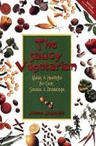 The Saucy Vegetarian: Quick and Healthy, No-Cook Sauces and Dressing