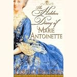 The Hidden Diary of Marie Antoinette: A Novel | Carolly Erickson