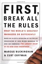 First, Break All The Rules: What The Worlds Greatest Managers Do Differently