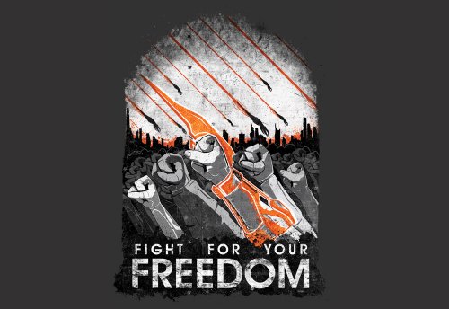 Fight For Your Freedom! t-shirt