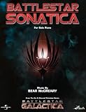  : BATTLESTAR SONATICA - From the re-imagined television series BATTLESTAR GALACTICA - Composed by Bear McCreary (Battlesar Galactica, Vol #1)