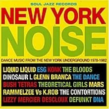 New York Noise: Dance music from the New York Underground 1978-1982
