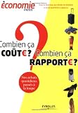 Combien ça coûte ? Combien ça rapporte ? : Nos achats quotidiens passés à la loupe