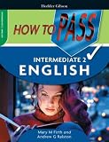 How to Pass Intermediate 2 English (How To Pass - Intermediate Level)