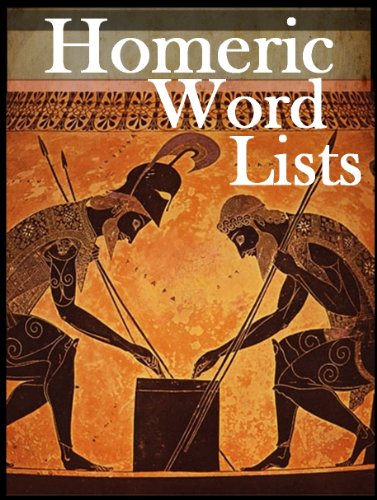 Homeric Word Lists:  A Student's Companion for the Acquisition of Homeric Vocabulary, 2nd Edition