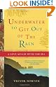 Underwater to Get Out of the Rain: A Love Affair With the Sea
