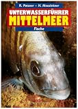 Unterwasserf&uuml;hrer Mittelmeer: Fische - Robert Patzner, Horst Moosleitner