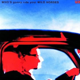 U2 - Who's Gonna Ride Your Wild Horses [Single]