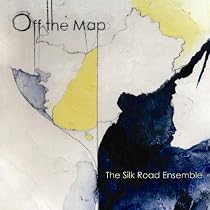 Off the Map by Silk Road Ensemble, Osvaldo Golijov, Gabriela Lena Frank, Angel Lam, and Ziporyn
Off the Map by Silk Road Ensemble, Osvaldo Golijov, Gabriela Lena Frank, Angel Lam, and Ziporyn