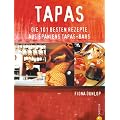 Tapas: Die 101 besten Rezepte aus Spaniens Tapas-Bars