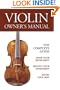 Violin Owner's Manual Book (String Letter Publishing) (Strings) (Strings Guide)