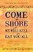Come on Shore and We Will Kill and Eat You All (Paperback)