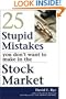 25 Stupid Mistakes You Don't Want to Make in the Stock Market