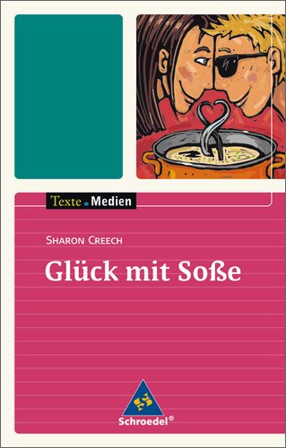 Schroedel Texte.Medien: Gl&uuml;ck mit So&szlig;e - Textausgabe mit Materialien