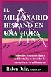El Millonario Hispano En Una Hora