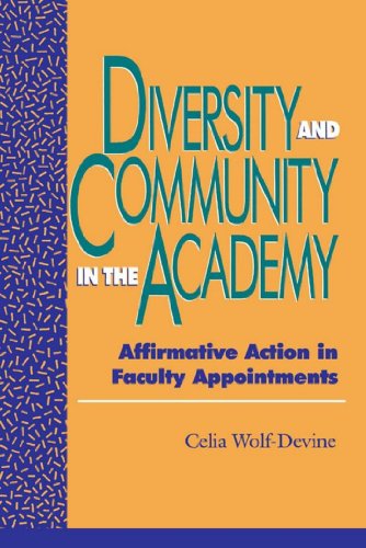 Diversity and Community in the Academy: Affirmative Action in Faculty Appointments (Issues in Academic Ethics)