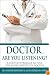 Doctor, Are You Listening?: A Couple's Struggle to Find the Right Infertility Doctor
