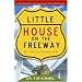 Little House on the Freeway: Help for the Hurried Home