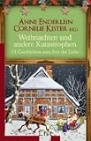 Weihnachten und andere Katastrophen: 13 Geschichten zum Fest der Liebe - 