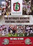 The Ultimate Buckeye Football Collection: The Will To Win - Chris Spielman: Heart of a True Champion; Season on the Brink; National Champions: The Five Great Seasons