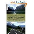 Das M�nchen - Venedig Transalp RadReiseBuch: Mit dem Fahrrad von Bayern �ber die Alpen zur Adria. inkl. Dolomiten-Radweg