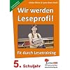 Wir werden Leseprofi, Fit durch Lesetraining: 5. Schuljahr Wir werden Leseprofi, Fit durch Lesetraining: 5. Schuljahr