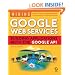 Mining Google Web Services: Building Applications with the Google API