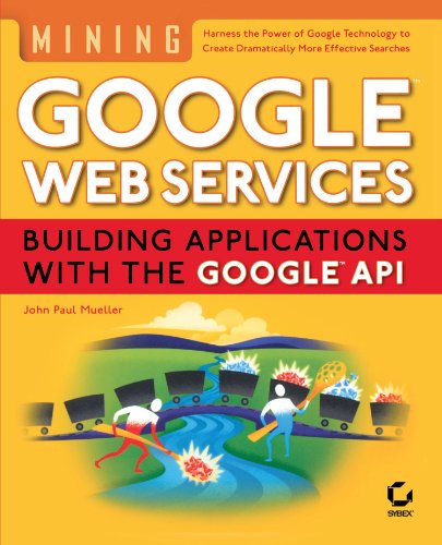 Image of Mining Google Web Services: Building Applications with the Google API