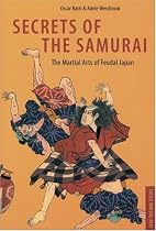 Secrets of the Samurai: The Martial Arts of Feudal Japan