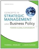 Concepts in Strategic Management and Business Policy: Toward Global Sustainability (13th Edition) Concepts in Strategic Management and Business Policy: Toward Global Sustainability (13th Edition)