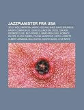 Jazzpianister Fra USA: Jelly Roll Morton, Mary Lou Williams, Dave Brubeck, Harry Connick JR., Duke Ellington, Cecil Taylor, George Duke