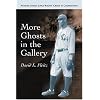 More Ghosts in the Gallery: Another Sixteen Little-Known Greats at Cooperstown