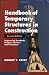 Handbook of Temporary Structures in Construction