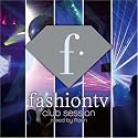 Fashion TV Club Session, Vol. 1