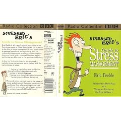 Stressed Eric's Guide to Stress Management (BBC Radio Collection)
