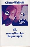 13 unerw&uuml;nschte Reportagen - 